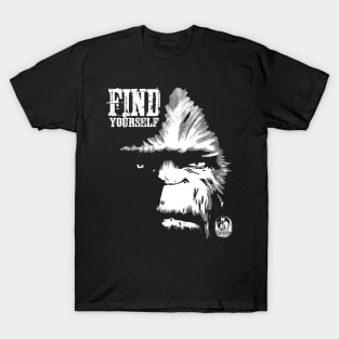 Find Yourself Bigfoot Sasquatch Motivational Monster Quote T-Shirt